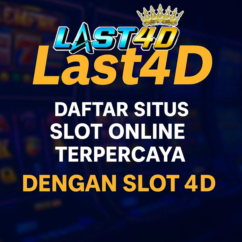 Last4D -  Daftar Situs Slot Online Terpercaya dengan Slot 4D